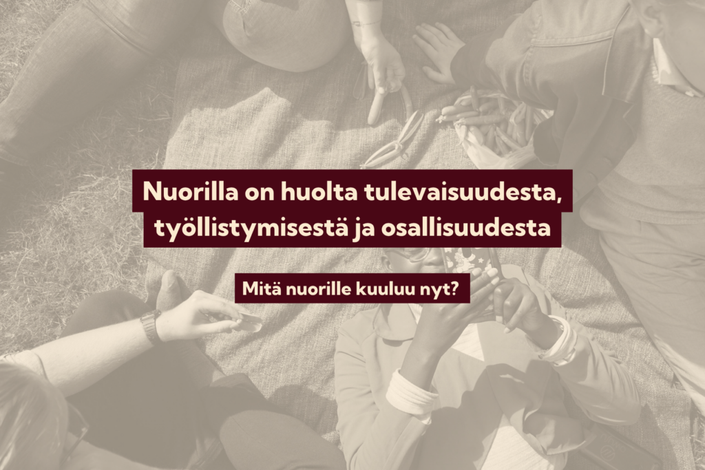 Nuorilla on huolta tulevaisuudesta, työllistymisestä ja osallisuudesta – mitä nuorille kuuluu nyt?